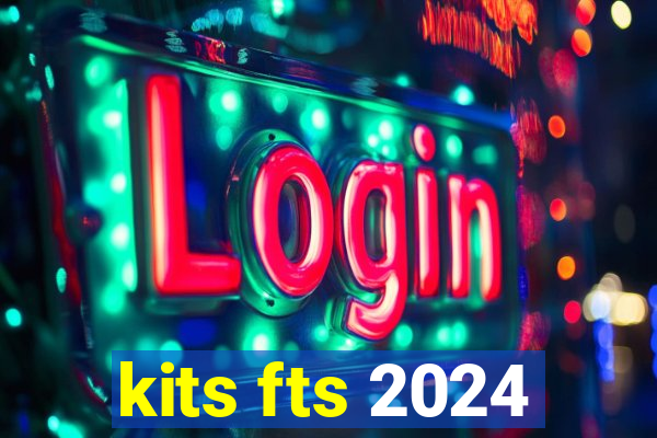 kits fts 2024